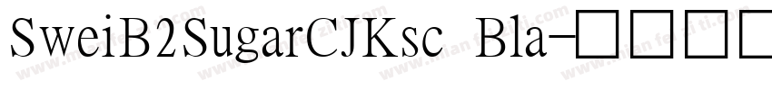SweiB2SugarCJKsc Bla字体转换